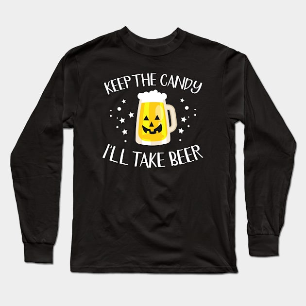 Keep the Candy I'll Take Beer Funny drinking Halloween design Long Sleeve T-Shirt by WAADESIGN